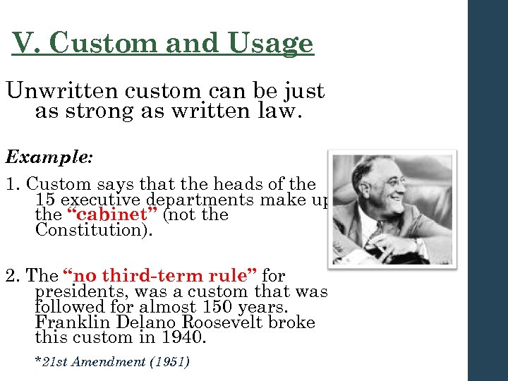 V. Custom and Usage Unwritten custom can be just as strong as written law.