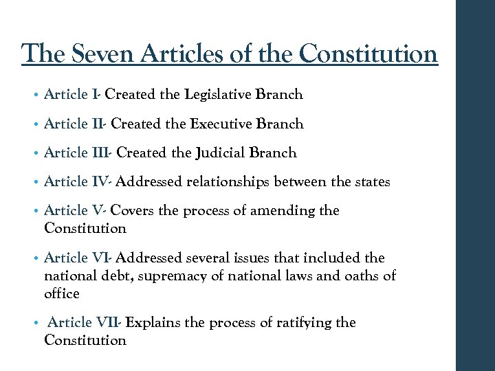 The Seven Articles of the Constitution • Article I- Created the Legislative Branch •