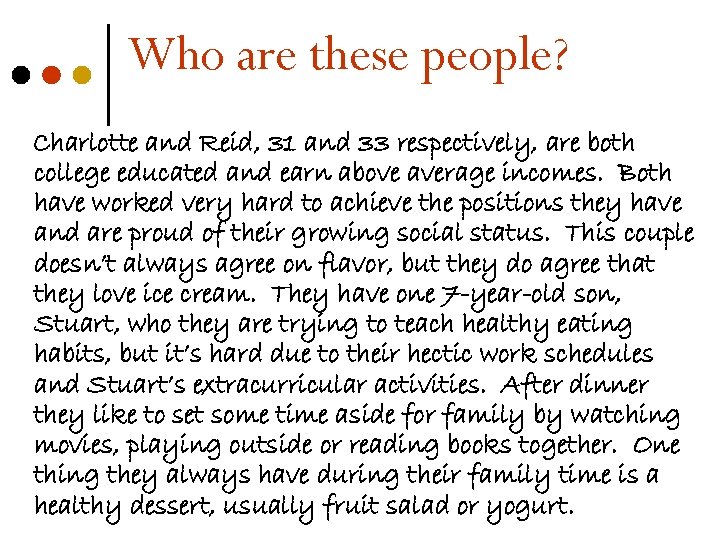 Who are these people? Charlotte and Reid, 31 and 33 respectively, are both college