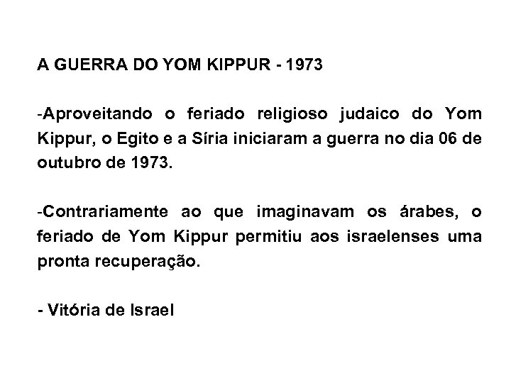 A GUERRA DO YOM KIPPUR - 1973 -Aproveitando o feriado religioso judaico do Yom