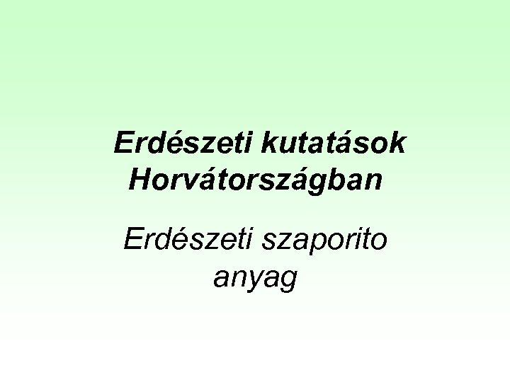 Erdészeti kutatások Horvátországban Erdészeti szaporito anyag 