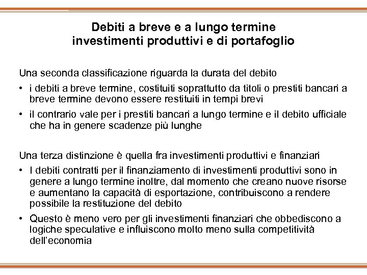 Debiti a breve e a lungo termine investimenti produttivi e di portafoglio Una seconda
