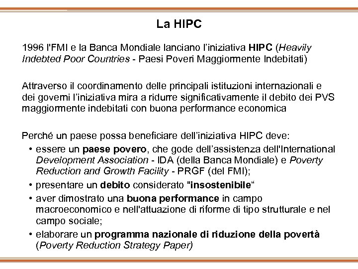 La HIPC 1996 l'FMI e la Banca Mondiale lanciano l’iniziativa HIPC (Heavily Indebted Poor