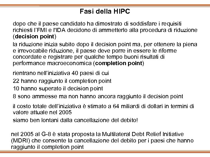 Fasi della HIPC dopo che il paese candidato ha dimostrato di soddisfare i requisiti