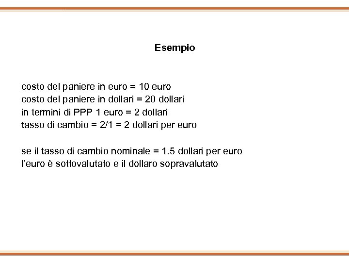 Esempio costo del paniere in euro = 10 euro costo del paniere in dollari