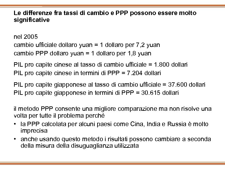 Le differenze fra tassi di cambio e PPP possono essere molto significative nel 2005