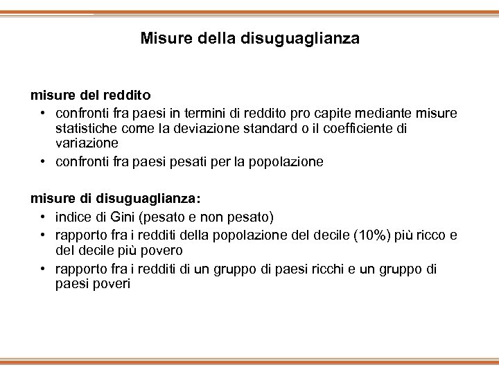 Misure della disuguaglianza misure del reddito • confronti fra paesi in termini di reddito