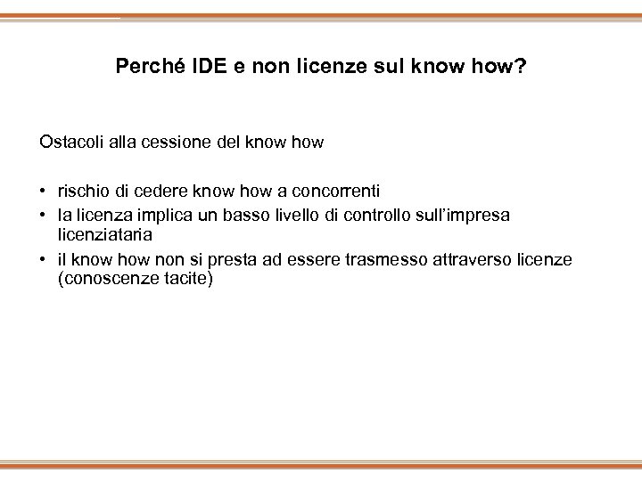 Perché IDE e non licenze sul know how? Ostacoli alla cessione del know how