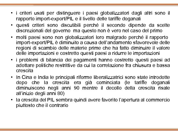  • i criteri usati per distinguere i paesi globalizzatori dagli altri sono il