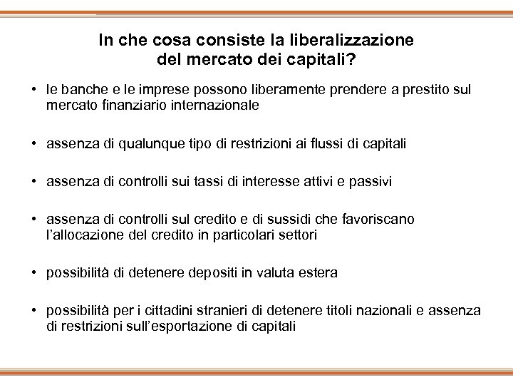 In che cosa consiste la liberalizzazione del mercato dei capitali? • le banche e