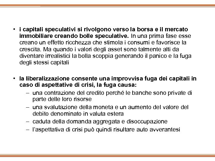  • i capitali speculativi si rivolgono verso la borsa e il mercato immobiliare