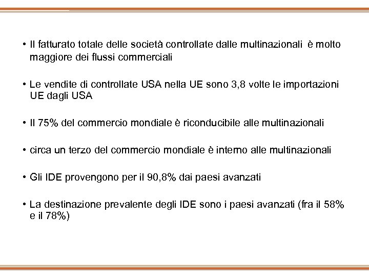  • Il fatturato totale delle società controllate dalle multinazionali è molto maggiore dei