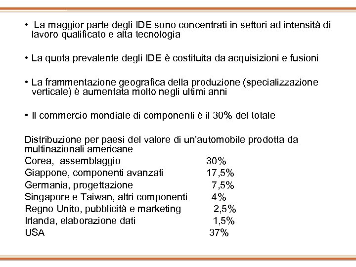  • La maggior parte degli IDE sono concentrati in settori ad intensità di