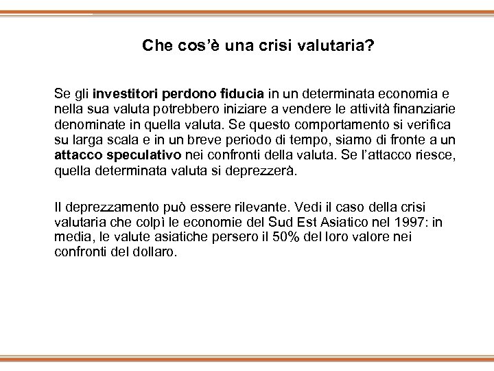 Che cos’è una crisi valutaria? Se gli investitori perdono fiducia in un determinata economia