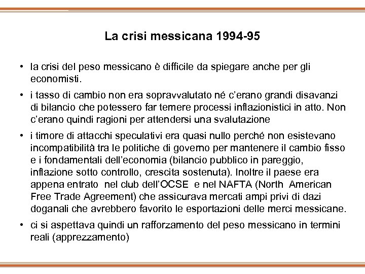 La crisi messicana 1994 -95 • la crisi del peso messicano è difficile da