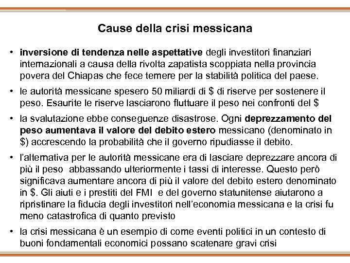 Cause della crisi messicana • inversione di tendenza nelle aspettative degli investitori finanziari internazionali