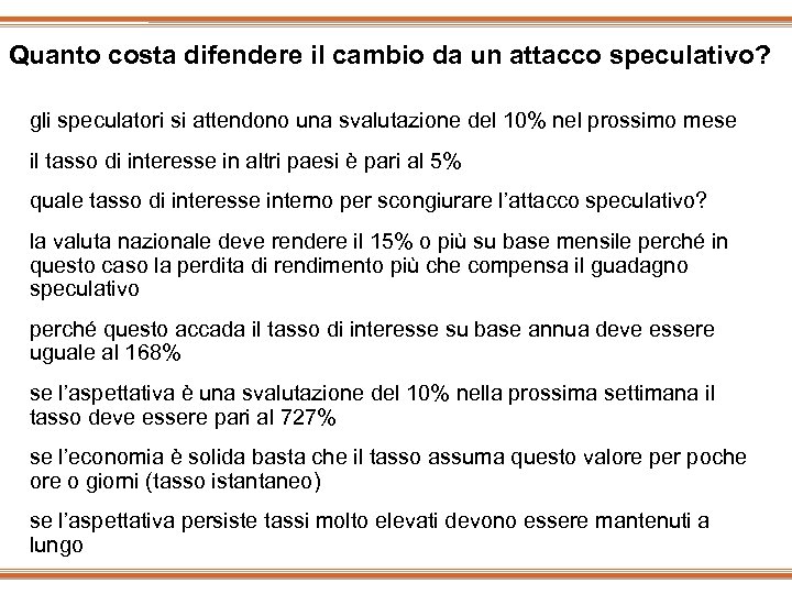 Quanto costa difendere il cambio da un attacco speculativo? gli speculatori si attendono una