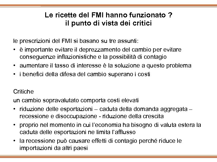 Le ricette del FMI hanno funzionato ? il punto di vista dei critici le