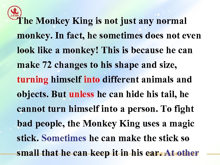 The Monkey King is not just any normal monkey. In fact, he sometimes does
