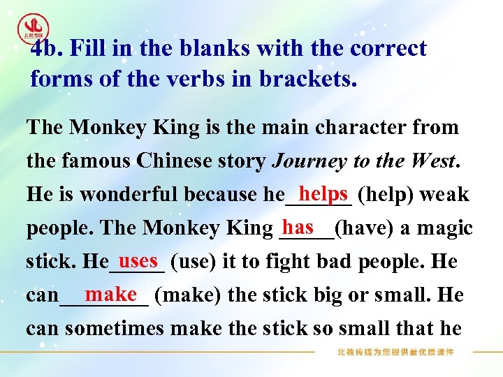 4 b. Fill in the blanks with the correct forms of the verbs in