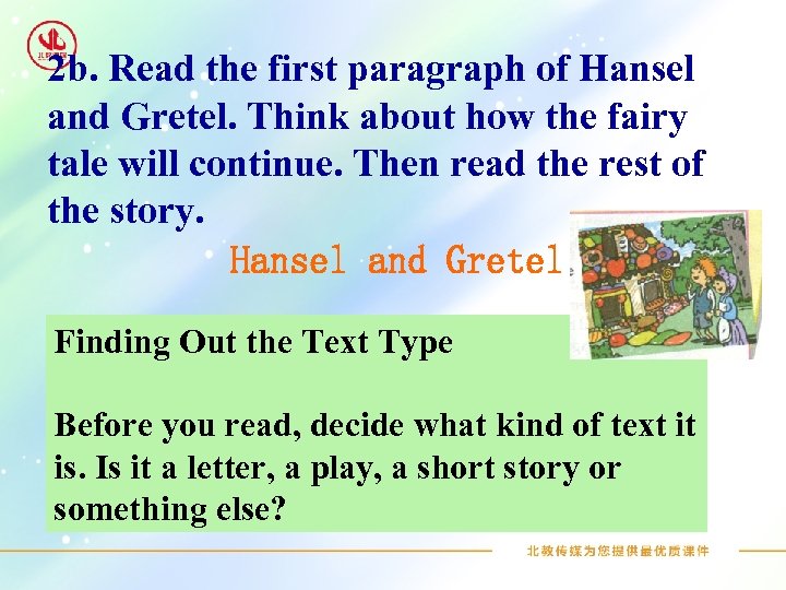2 b. Read the first paragraph of Hansel and Gretel. Think about how the