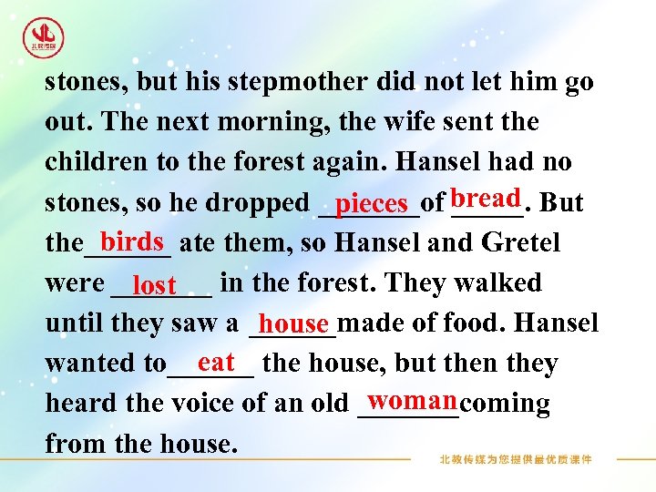 stones, but his stepmother did not let him go out. The next morning, the