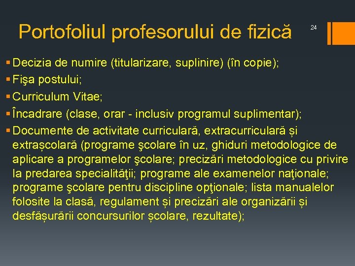 Portofoliul profesorului de fizică 24 § Decizia de numire (titularizare, suplinire) (în copie); §