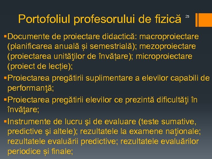 Portofoliul profesorului de fizică 25 § Documente de proiectare didactică: macroproiectare (planificarea anuală și