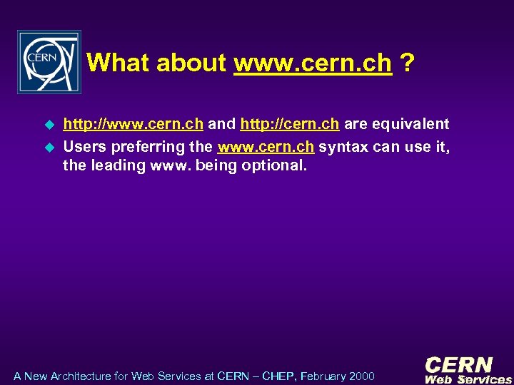 What about www. cern. ch ? u u http: //www. cern. ch and http: