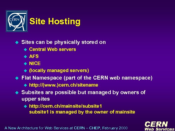 Site Hosting u Sites can be physically stored on u u u Flat Namespace