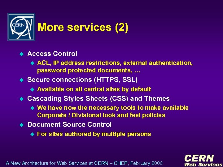 More services (2) u Access Control u u Secure connections (HTTPS, SSL) u u