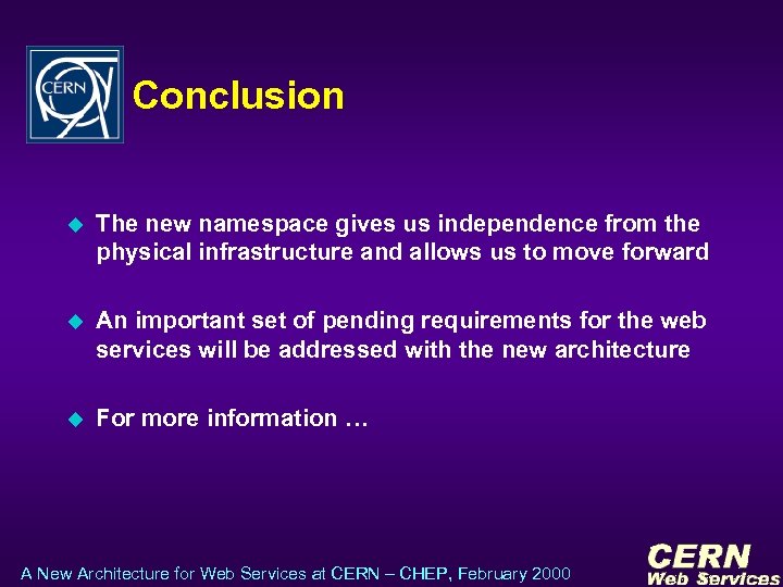 Conclusion u The new namespace gives us independence from the physical infrastructure and allows