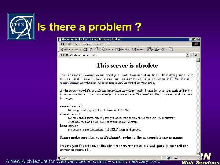 Is there a problem ? A New Architecture for Web Services at CERN –