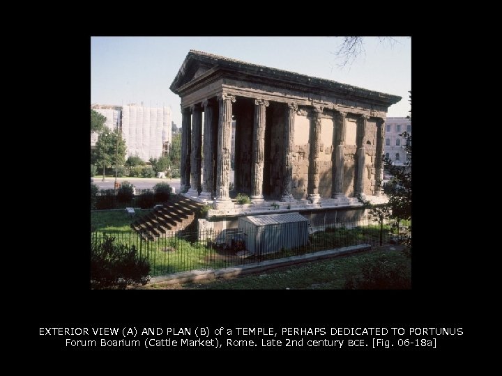 EXTERIOR VIEW (A) AND PLAN (B) of a TEMPLE, PERHAPS DEDICATED TO PORTUNUS Forum