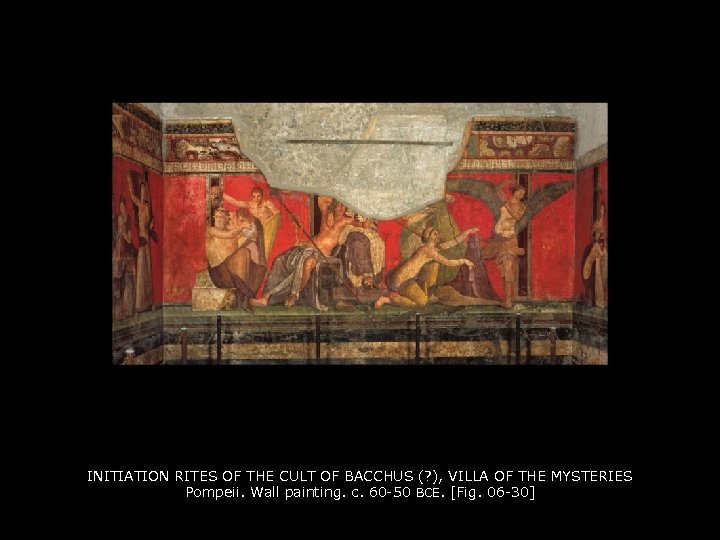 INITIATION RITES OF THE CULT OF BACCHUS (? ), VILLA OF THE MYSTERIES Pompeii.