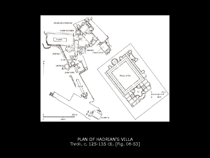 PLAN OF HADRIAN'S VILLA Tivoli. c. 125 -135 CE. [Fig. 06 -53] 