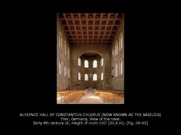 AUDIENCE HALL OF CONSTANTIUS CHLORUS (NOW KNOWN AS THE BASILICA) Trier, Germany. View of