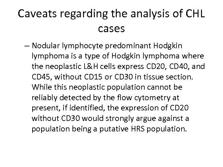 Caveats regarding the analysis of CHL cases – Nodular lymphocyte predominant Hodgkin lymphoma is