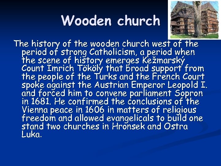 Wooden church The history of the wooden church west of the period of strong