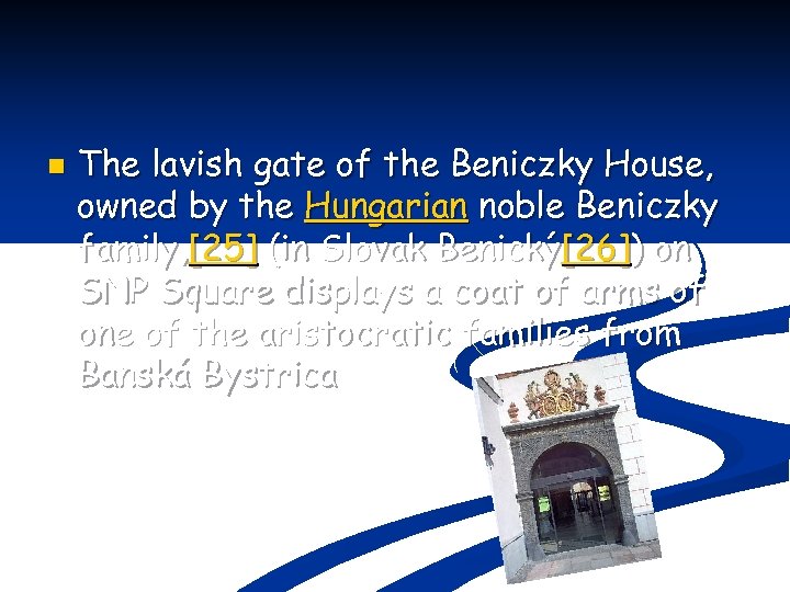 n The lavish gate of the Beniczky House, owned by the Hungarian noble Beniczky