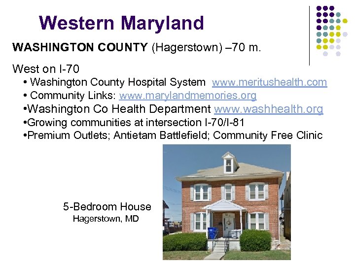 Western Maryland WASHINGTON COUNTY (Hagerstown) – 70 m. West on I-70 • Washington County