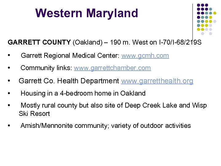 Western Maryland GARRETT COUNTY (Oakland) – 190 m. West on I-70/I-68/219 S • Garrett