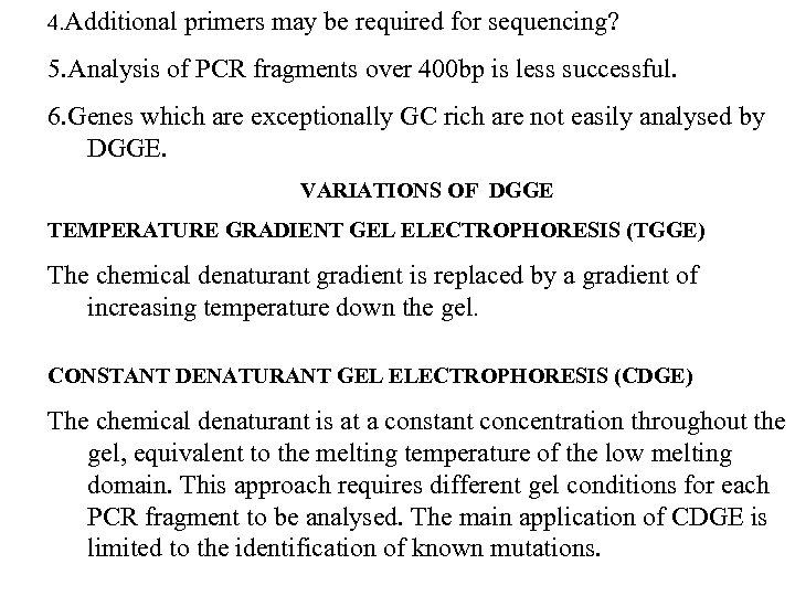 4. Additional primers may be required for sequencing? 5. Analysis of PCR fragments over