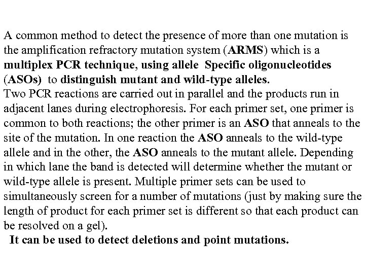 A common method to detect the presence of more than one mutation is the