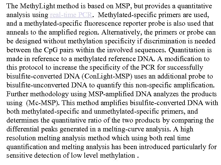 The Methy. Light method is based on MSP, but provides a quantitative analysis using