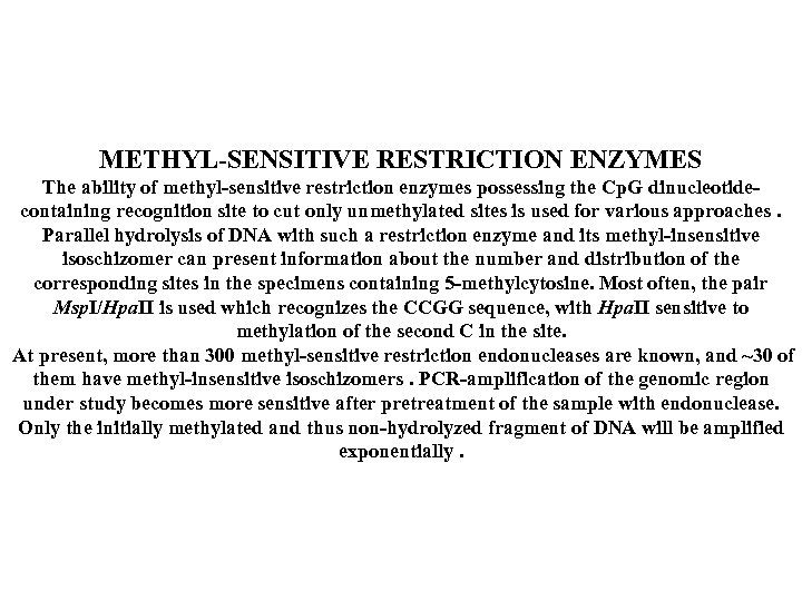 METHYL-SENSITIVE RESTRICTION ENZYMES The ability of methyl-sensitive restriction enzymes possessing the Cp. G dinucleotidecontaining