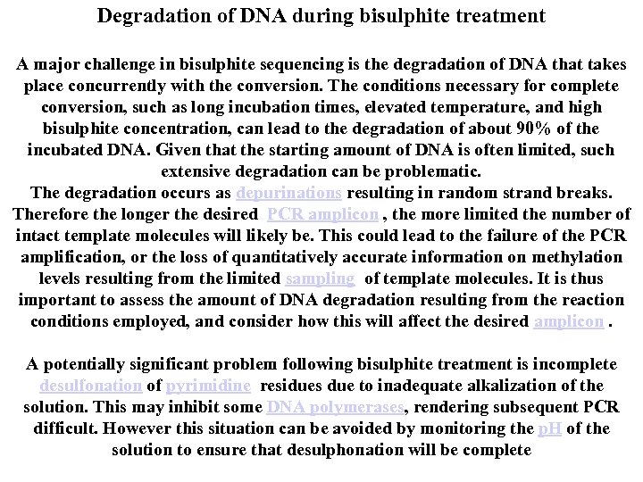 Degradation of DNA during bisulphite treatment A major challenge in bisulphite sequencing is the