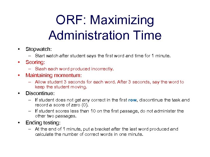 ORF: Maximizing Administration Time • Stopwatch: – Start watch after student says the first