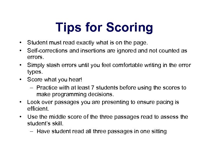 Tips for Scoring • Student must read exactly what is on the page. •