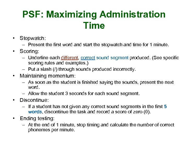 PSF: Maximizing Administration Time • Stopwatch: – Present the first word and start the